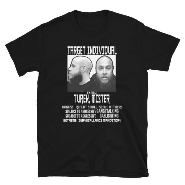 Targeted Individual Mister Turek T-Shirt